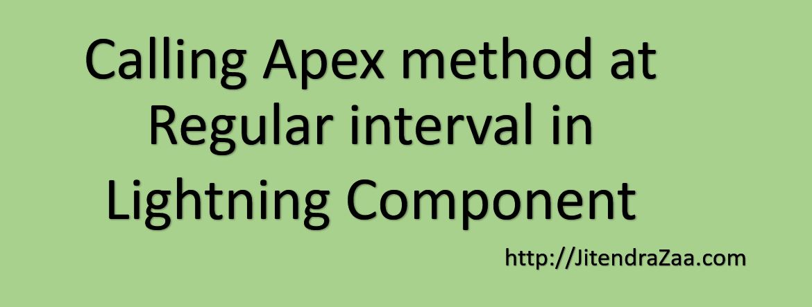 Calling Apex method at regular interval from Lightning Component