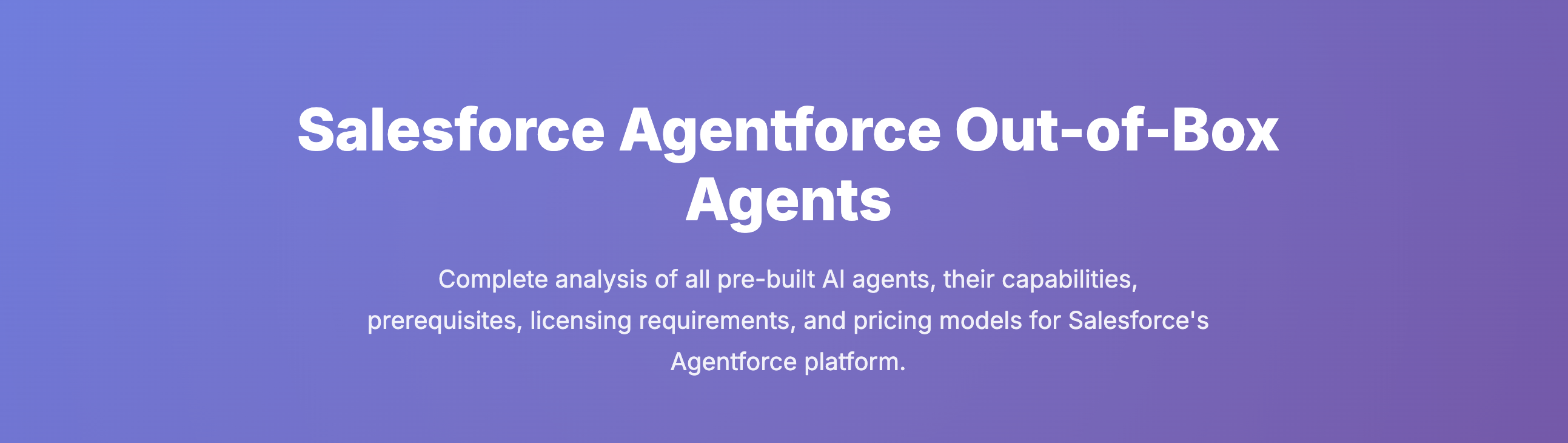 Salesforce Agentforce Out-of-Box Agents – Complete Analysis 2025